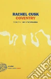 Coventry. Sulla vita, l'arte e la letteratura libro