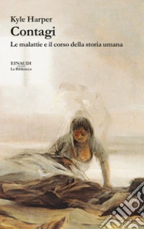 Contagi. Le malattie e il corso della storia umana