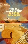 La banda dei carusi libro di Cassar Scalia Cristina