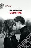 Lieto fine libro di Rosa Isaac