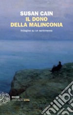 Il dono della malinconia. Indagine su un sentimento libro