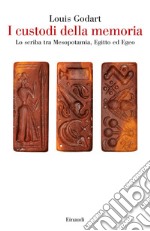 I custodi della memoria. Lo scriba tra Mesopotamia, Egitto ed Egeo libro