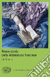 Breve storia della letteratura francese libro di Merello Ida