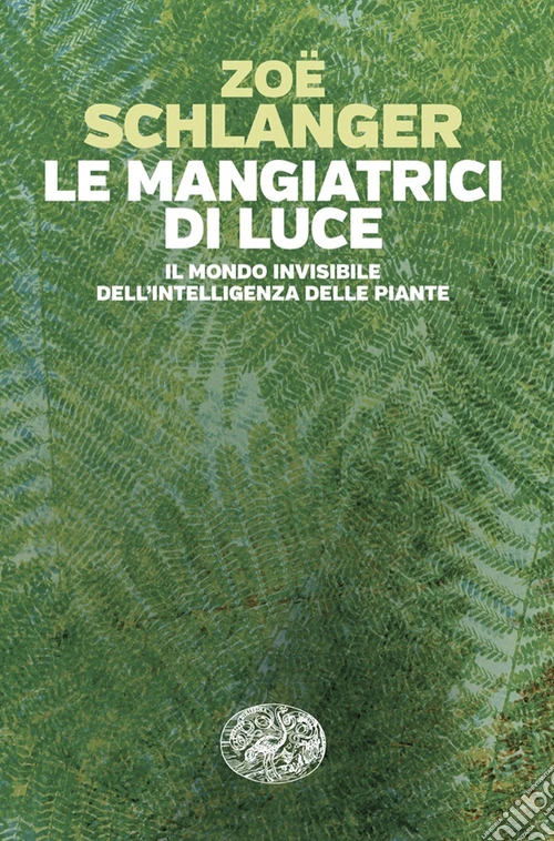 Le mangiatrici di luce. Il mondo invisibile dell'intelligenza delle piante