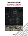 Prologo celeste. Nell'atelier di Anselm Kiefer. Ediz. illustrata libro di Trione Vincenzo