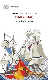 Trafalgar. La battaglia navale libro di Breccia Gastone