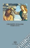 Umanisti italiani. Pensiero e destino libro