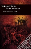 Fuoco e fiamme. Storia e geografia dell'inferno libro di Al Kalak Matteo