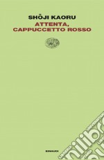 Attenta, Cappuccetto Rosso