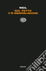 Sul tetto c'è Mendelssohn libro