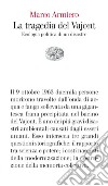 La tragedia del Vajont. Ecologia politica di un disastro libro di Armiero Marco