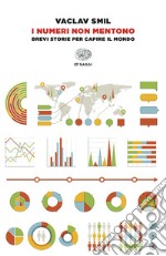 I numeri non mentono. Brevi storie per capire il mondo