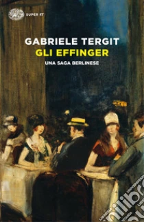 Gli Effinger. Una saga berlinese