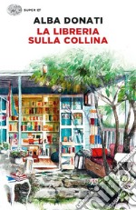 La libreria sulla collina libro