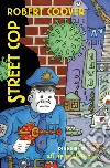 Street cop libro di Spiegelman Art Coover Robert