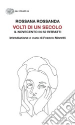 Volti di un secolo. Il Novecento in 52 ritratti libro