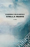 Stella Maris libro di McCarthy Cormac