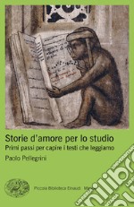 Storie d'amore per lo studio. Primi passi per capire i testi che leggiamo libro