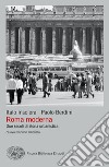 Roma moderna. Due secoli di storia urbanistica. Nuova ediz. libro