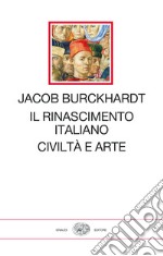 Il Rinascimento italiano. Civiltà e arte libro