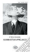 Manhattan Project libro di Massini Stefano