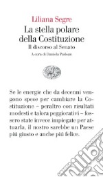 La stella polare della Costituzione. Il discorso al Senato libro