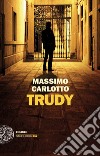 Trudy libro di Carlotto Massimo
