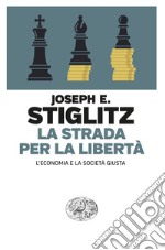 La strada per la libertà. L'economia e la società giusta libro