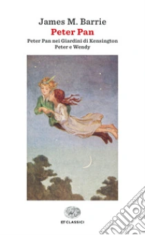 Peter Pan: Peter Pan nei giardini di Kensington-Peter e Wendy. Ediz. integrale