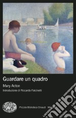 Guardare un quadro. Nuova ediz. libro