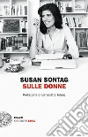 Sulle donne libro di Sontag Susan Rieff D. (cur.)