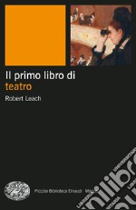 Il primo libro di teatro libro