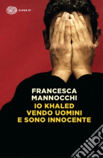 Io Khaled vendo uomini e sono innocente