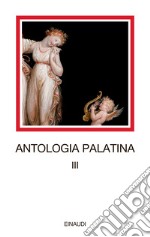 Antologia palatina. Testo greco a fronte. Vol. 3: Libri IX-XI libro