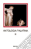 Antologia palatina. Testo greco a fronte. Vol. 3: Libri IX-XI libro