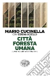 Città foresta umana. L'empatia ci aiuta a progettare libro