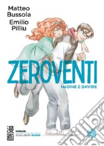 Zeroventi. Vol. 1: Nadine e Davide