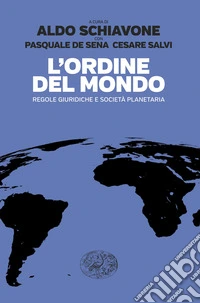 L'Ordine del mondo. Regole giuridiche e società planetaria libro