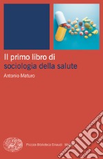 Il primo libro di sociologia della salute libro