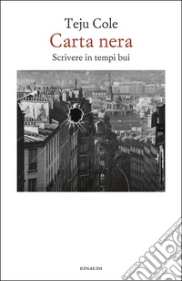 Carta nera. Scrivere in tempi bui libro