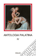 Antologia palatina. Testo greco a fronte. Vol. 4: Libri XII-XVI libro