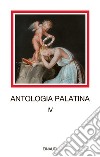 Antologia palatina. Testo greco a fronte. Vol. 4: Libri XII-XVI libro di Pontani F. M. (cur.)