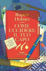 Come uccidere il tuo capo libro