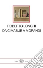 Da Cimabue a Morandi libro