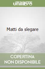 Matti da slegare libro