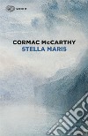 Stella Maris libro di McCarthy Cormac