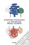 La versione degli alberi libro di Mancuso Stefano