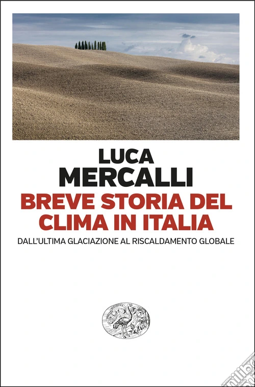 Breve storia del clima in Italia. Dall'ultima glaciazione al riscaldamento globale