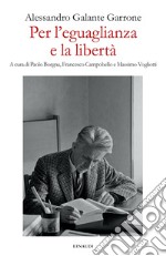 Per l'eguaglianza e la libertà libro