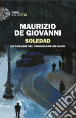 Soledad. Un dicembre del commissario Ricciardi libro